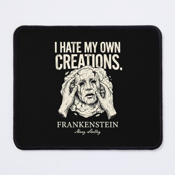 Item preview, I Hate My Own Creations Frankenstein Mary Shelley Funny Artist designed and sold by Fenay Designs.