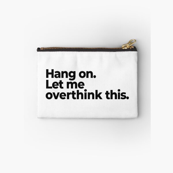 Item preview,  Hang on. Let me overthink this | Relatable Anxiety Humor Design designed and sold by SayLess Co.