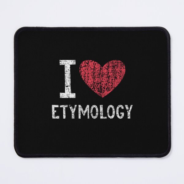 Item preview, I Love Etymology Gift For Men Women Kids designed and sold by GabbyKash.