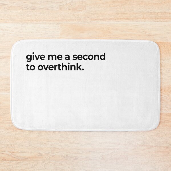 Item preview, Give me a second to overthink | Overthinking Humor Quote | Relatable Anxiety Design designed and sold by SayLess Co.