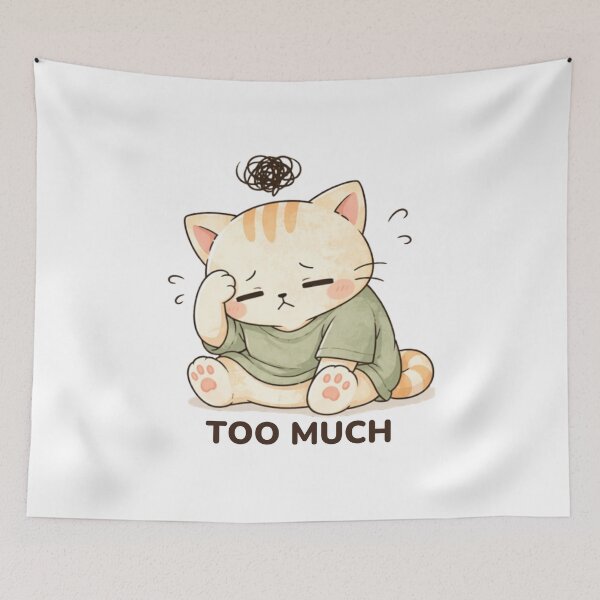 Item preview, Too Much Cat | Cute Kawaii Aesthetic | Stressed Overwhelmed Mood Design designed and sold by The Mood Index.