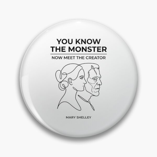 Item preview, You Know The Monster Now Meet The Creator Mary Shelley Frankenstein designed and sold by Fenay Designs.