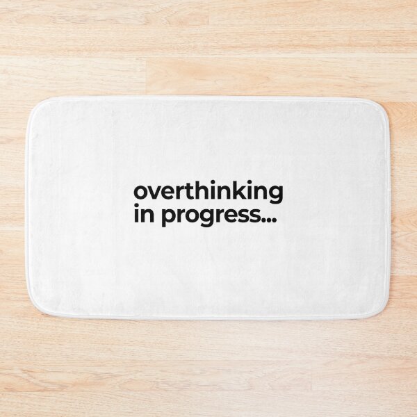 Item preview, Overthinking in Progress | Relatable Anxiety Humor Design designed and sold by SayLess Co.