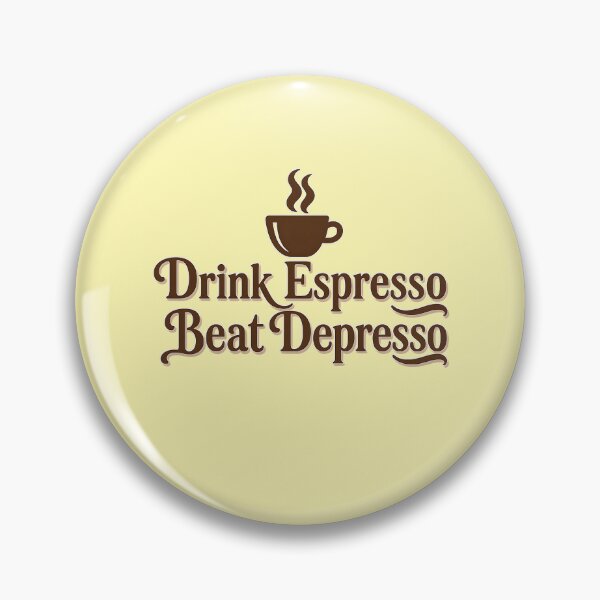 Item preview, Drink Espresso Beat Depresso designed and sold by jmatix.