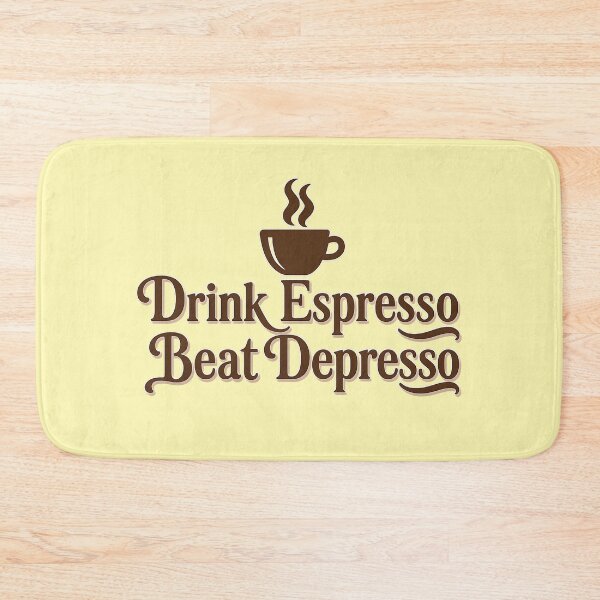 Item preview, Drink Espresso Beat Depresso designed and sold by jmatix.