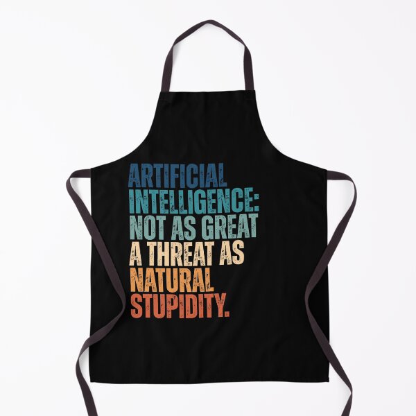 Item preview, Funny Sarcastic Artificial Intelligence Not As Great A Threat As Natural Stupidity designed and sold by Dondonmart.