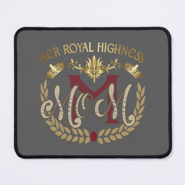 Item preview, Luxury Mother’s Day Royal Highness Mom Graphic designed and sold by ElisabethRaven.