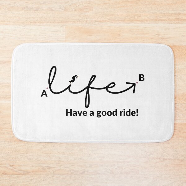 Item preview, Life — have a good ride! designed and sold by f8creative.