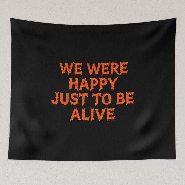 Item preview, We Were Happy Just To Be Alive designed and sold by KhineKhineZaw.