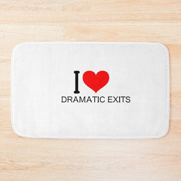 Item preview, I Love Dramatic exits designed and sold by greener designs.
