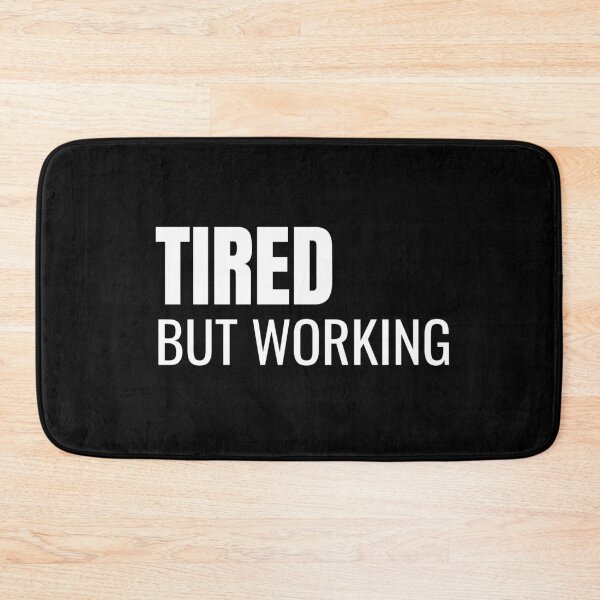 Item preview, Tired But Working (White) designed and sold by ShipCrewNation.