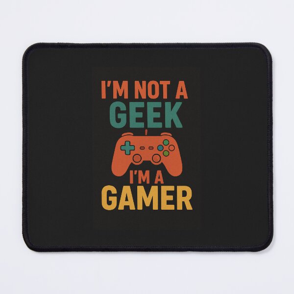 Item preview, Im not a geek I’m a gamer designed and sold by nuttylass1.