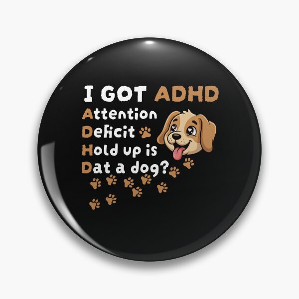 Item preview, I Got ADHD Dog Meme Funny Distraction Humor designed and sold by FreshVibe Prints.