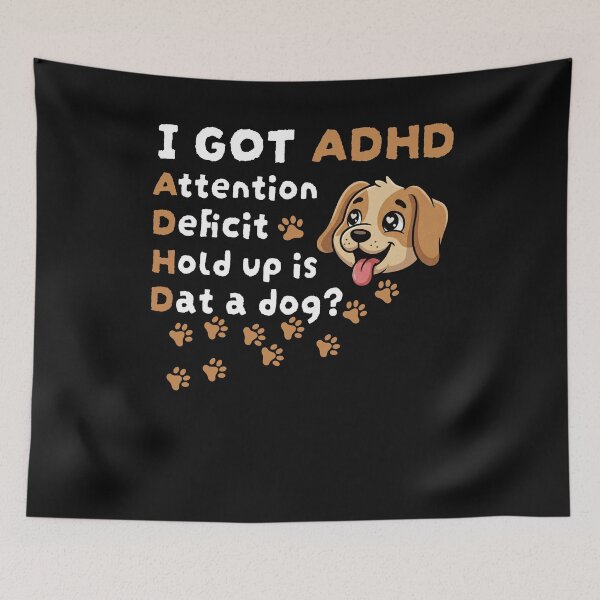Item preview, I Got ADHD Dog Meme Funny Distraction Humor designed and sold by FreshVibe Prints.