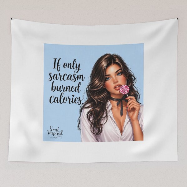 Item preview, If Only Sarcasm Burned Calories – Sassy Quote Art Print | Funny Attitude Girl Aesthetic | Cute Sarcastic Sticker Design designed and sold by SoulInspiredStudios.