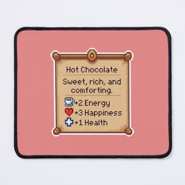 Item preview, Hot Chocolate Sweet, Rich, And Comforting. +2 Energy +3 Happiness +1 Health RPG Gamer Stats Boost Player designed and sold by GrumpySableye.