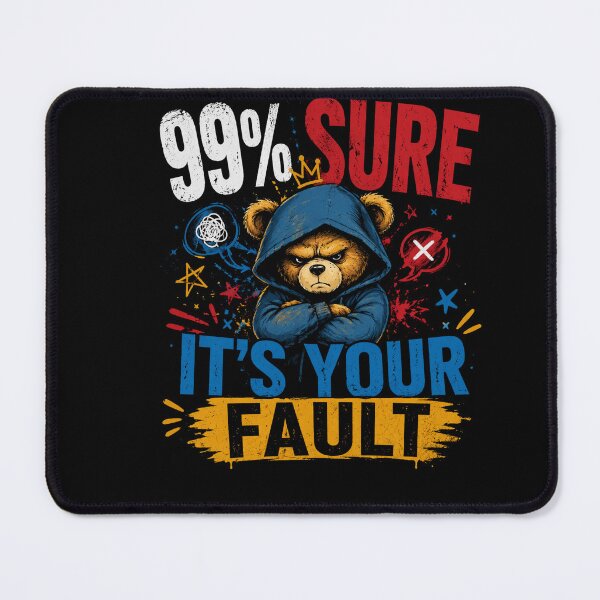 Item preview, Funny Sarcastic T-Shirt – 99% Sure It’s Your Fault Joke Shirt designed and sold by IdentityThread.