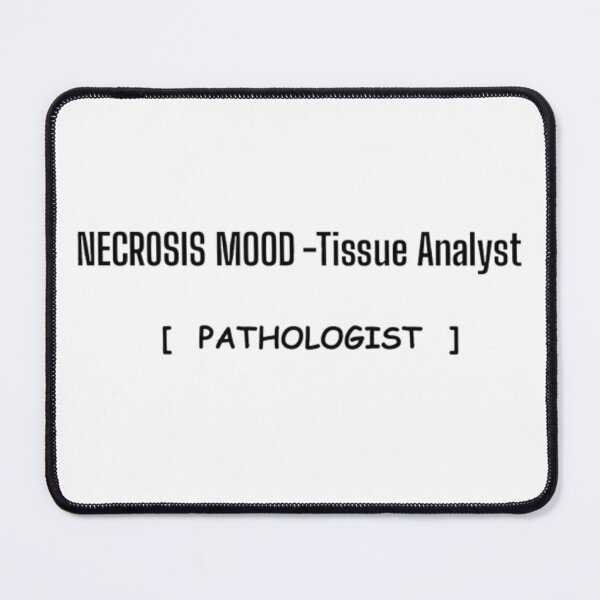 Item preview, Necrosis Mood Tissue Analyst Pathologist T-Shirt | Dark Medical Humor Tee designed and sold by OffScripted.