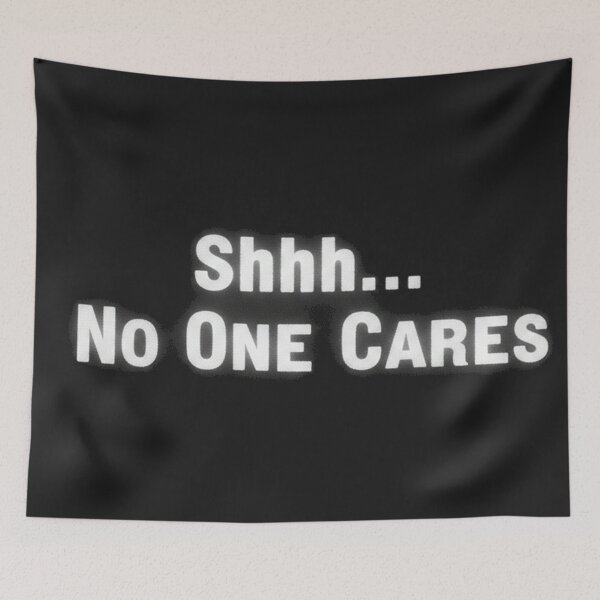 Item preview, Shhh... No One Cares Blunt Sarcastic designed and sold by Owcomm.