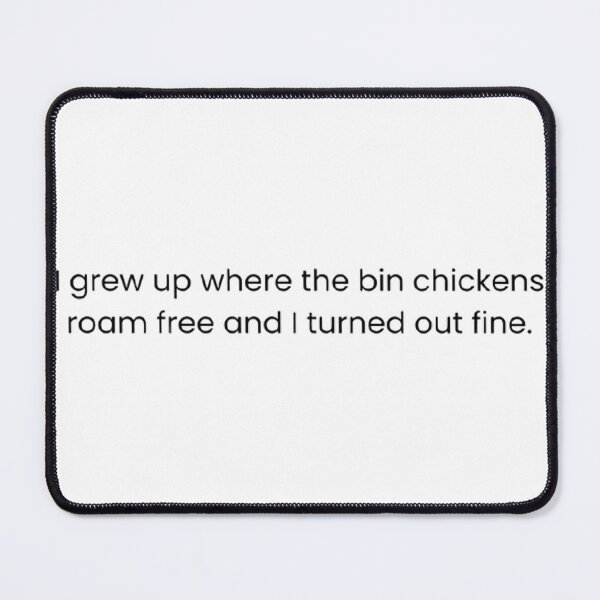 Item preview, Bin Chicken — I Grew Up Where The Bin Chickens Roam Free designed and sold by WellThatsRelatable.