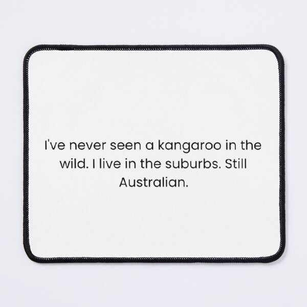 Item preview, Never Seen A Kangaroo — Funny Suburban Australian Gift designed and sold by WellThatsRelatable.