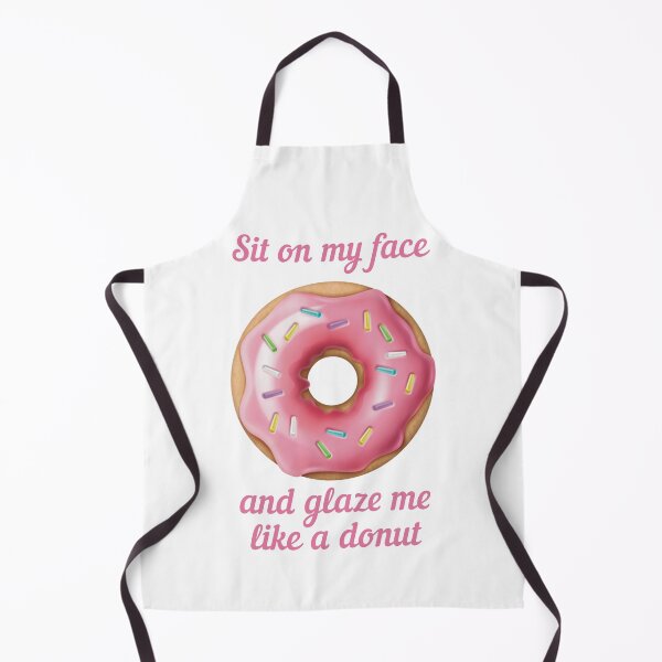 Item preview, Sit on my face and glaze me like a donut designed and sold by MarkBarefoot.