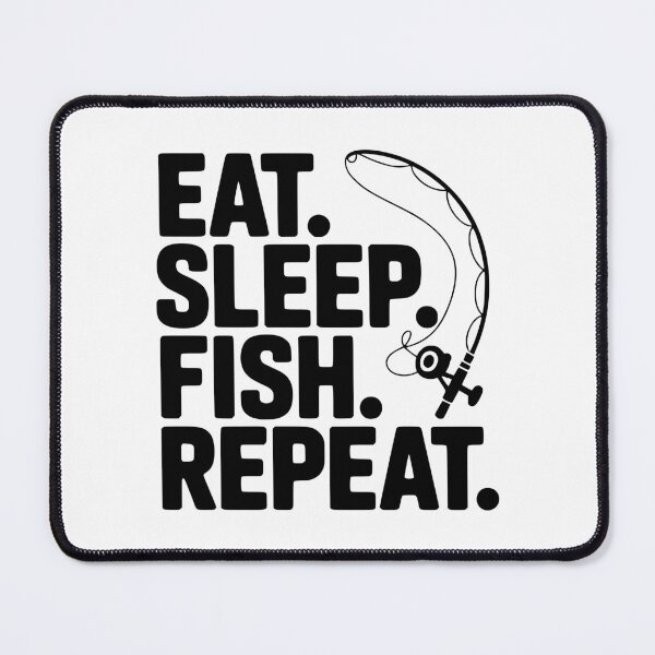 Item preview, Eat. Sleep. Fish. Repeat. designed and sold by Frank Ring.