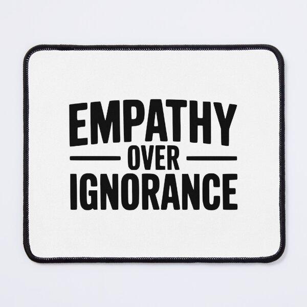 Item preview, Empathy Over Ignorance designed and sold by Frank Ring.