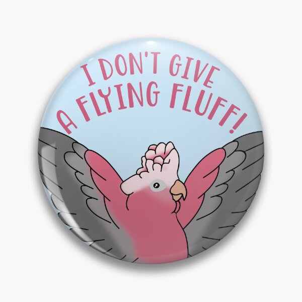 Item preview, I don't give a flying fluff  - Galah Cockatoo designed and sold by FandomizedRose.