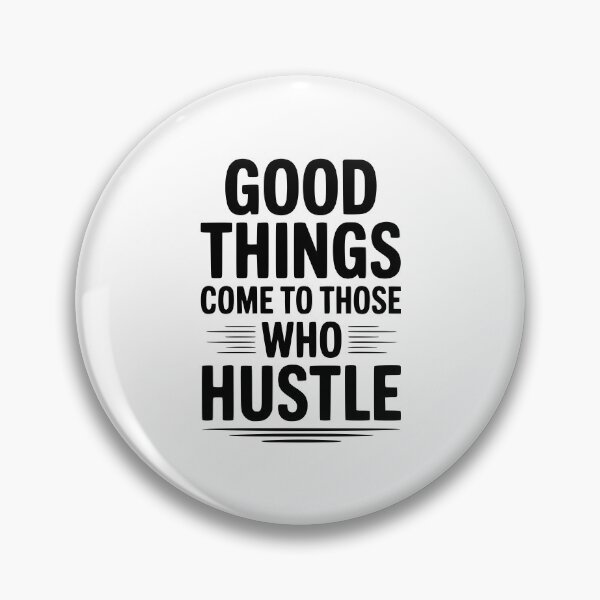 Item preview, Good Things Come To Those Who Hustle designed and sold by Frank Ring.