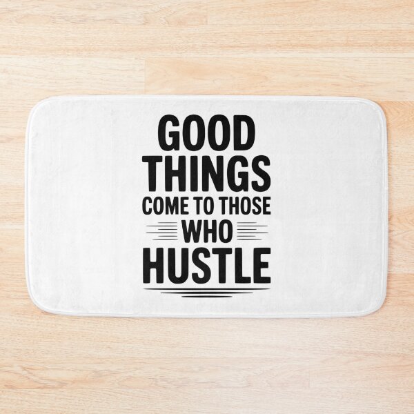 Item preview, Good Things Come To Those Who Hustle designed and sold by Frank Ring.