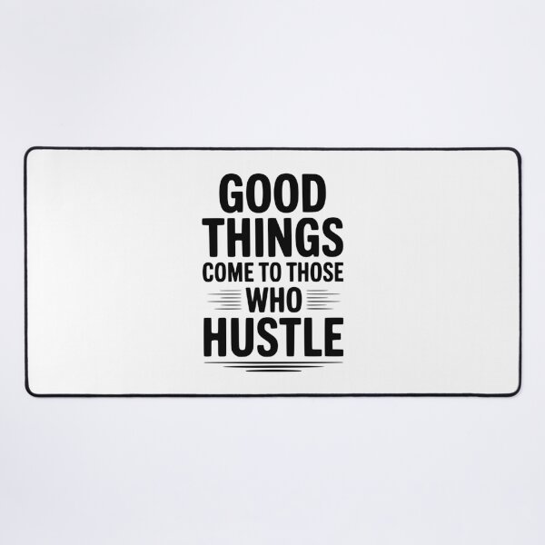 Item preview, Good Things Come To Those Who Hustle designed and sold by Frank Ring.