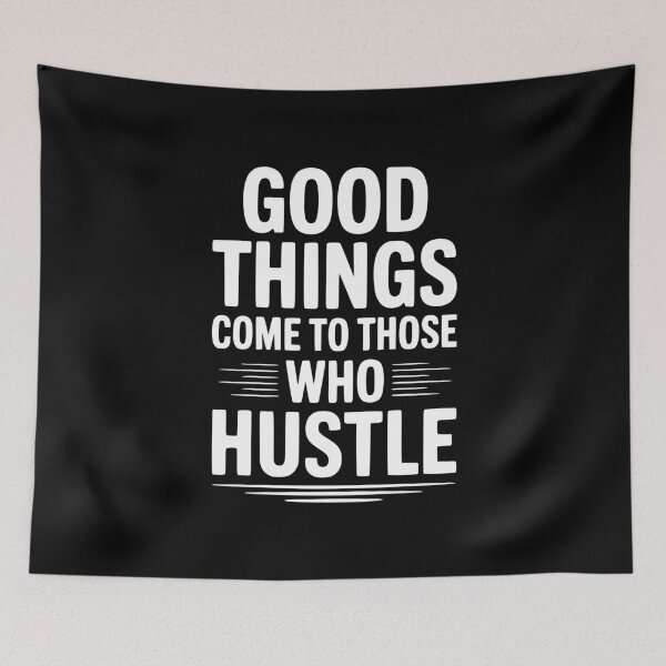 Item preview, Good Things Come To Those Who Hustle designed and sold by Frank Ring.