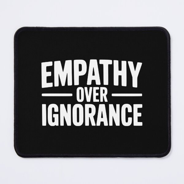 Item preview, Empathy Over Ignorance designed and sold by Frank Ring.