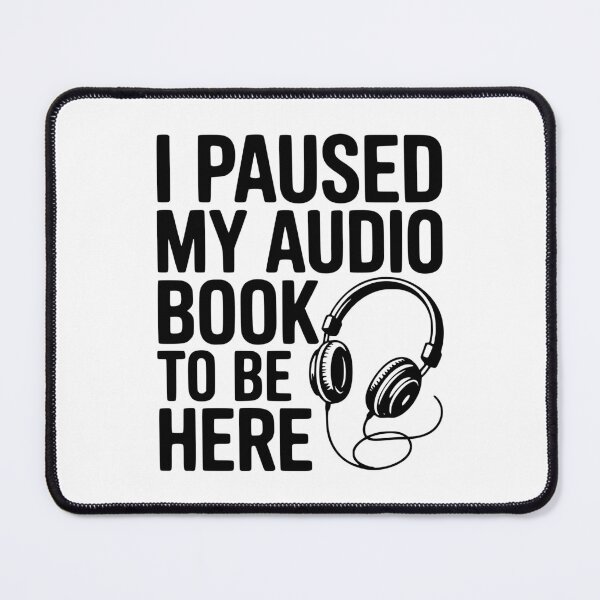 Item preview, I Paused My Audio Book To Be Here designed and sold by Frank Ring.