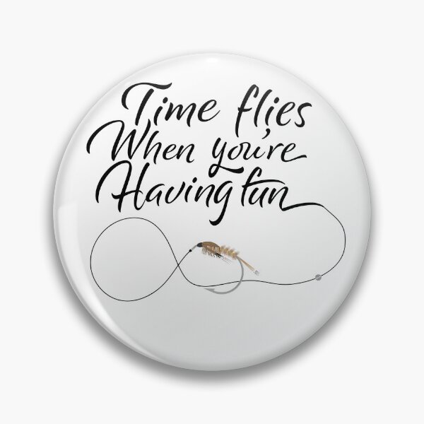 Item preview, "Time flies when you're having fun" text illustration with Hair's ear nymph. designed and sold by Art-Horizon.