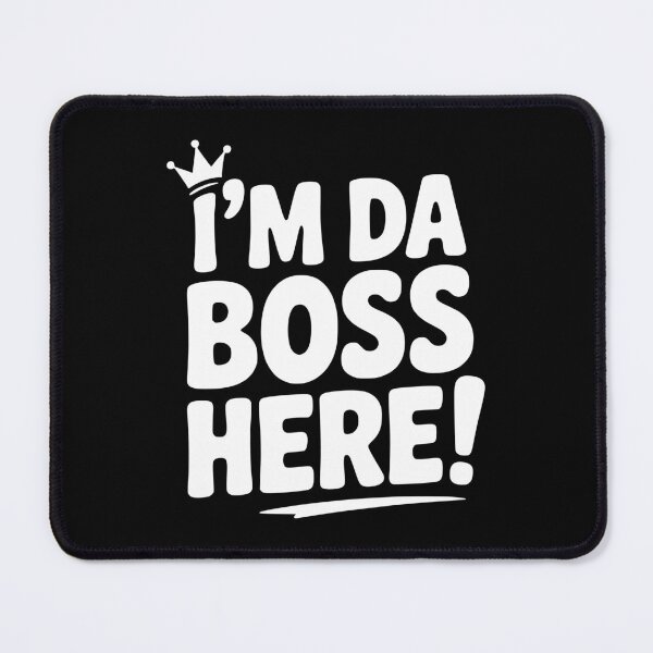 Item preview, I'm Da Boss Here! designed and sold by Frank Ring.