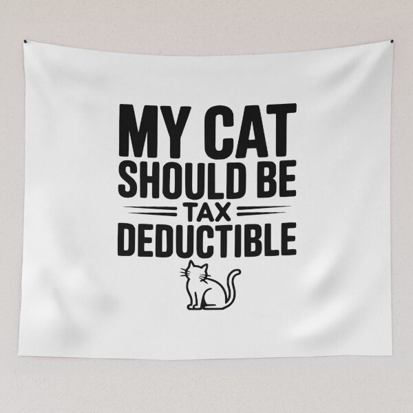 Item preview, My Cat Should Be Tax Deductible designed and sold by Frank Ring.