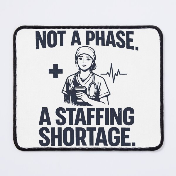 Item preview, Not a Phase Staffing Shortage Nurse designed and sold by CoolTShirtDesign.