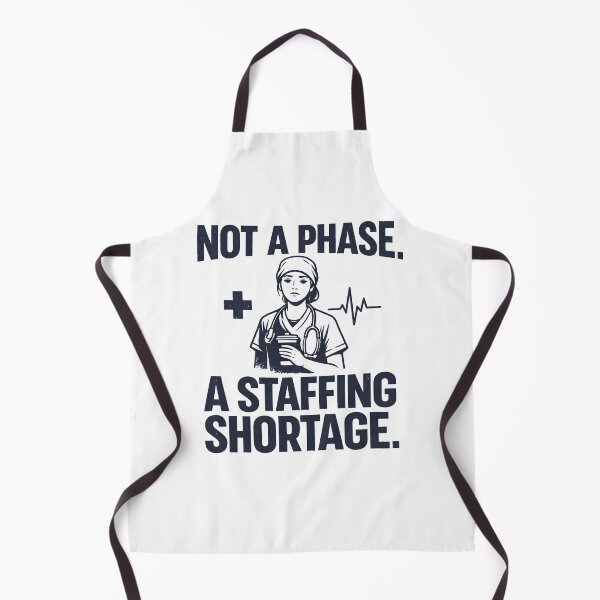 Item preview, Not a Phase Staffing Shortage Nurse designed and sold by CoolTShirtDesign.