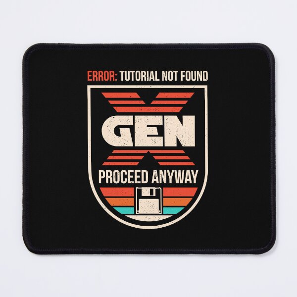 Item preview, Gen X No Tutorial Needed designed and sold by sachpica.