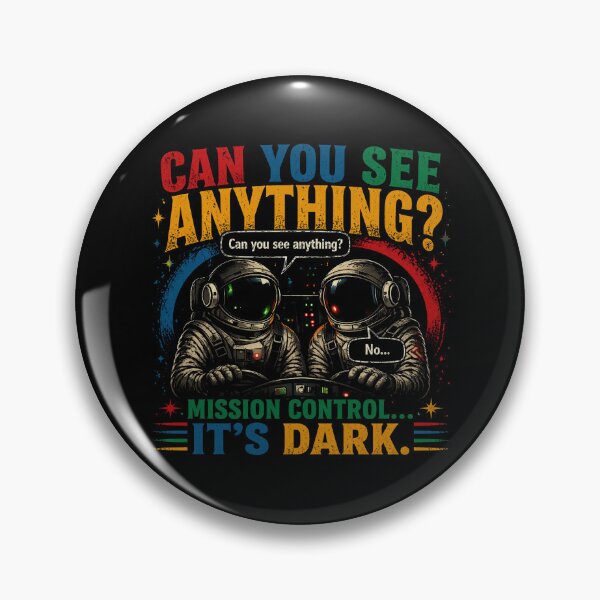 Item preview, Mission Control It’s Dark Funny Astronaut Meme | Dry Humor Space Design designed and sold by IdentityThread.