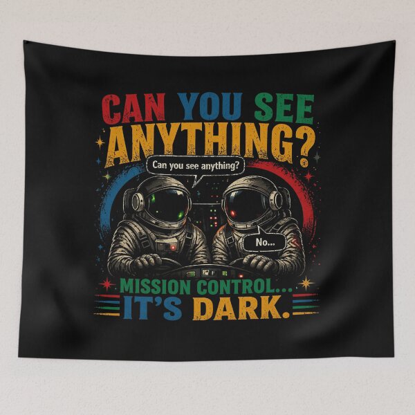 Item preview, Mission Control It’s Dark Funny Astronaut Meme | Dry Humor Space Design designed and sold by IdentityThread.