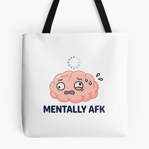 Item preview, Mentally AFK - Funny Brain Loading Buffering Meme designed and sold by ItsArtisticLab.