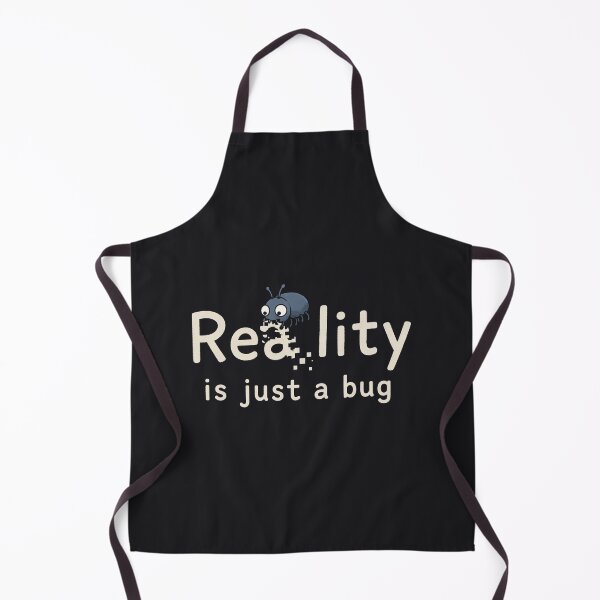 Item preview, Reality is just a bug designed and sold by yinon-h.