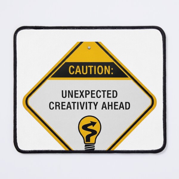 Item preview, Caution: Unexpected Creativity Ahead designed and sold by Azar Awan.