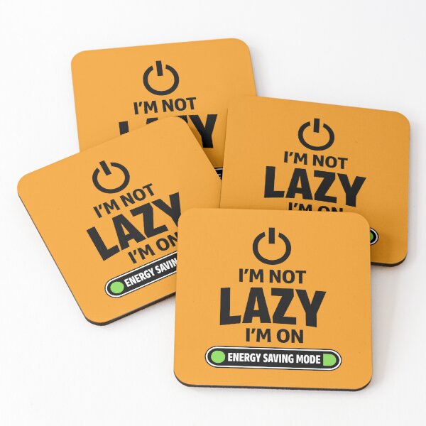 Item preview, I’m Not Lazy, I’m On Energy Saving Mode.  Funny Quote  designed and sold by DesignHouse07.