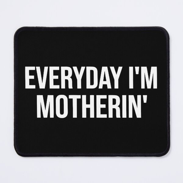Item preview, Everyday I'm Motherin, Motherhood, Mom Life 2 designed and sold by SanipepaVase.