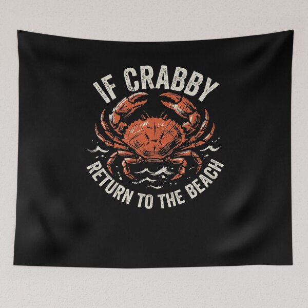 Item preview, If Crabby Return To The Beach Funny Crab Humor designed and sold by snowry.