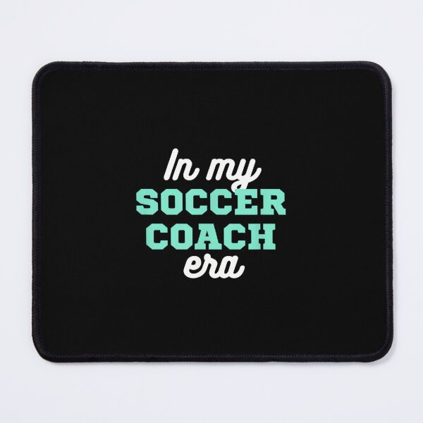 Item preview, In My Soccer Coach Era, Team Present For Soccer Coaches designed and sold by HazelWCagle.